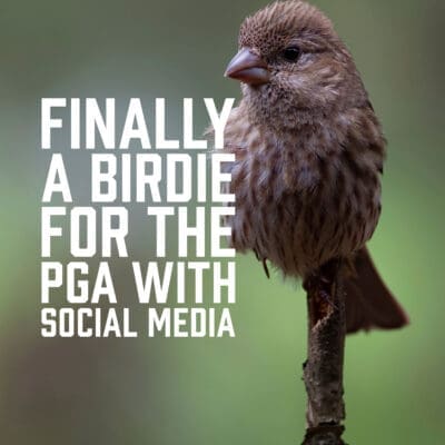 Finally A Birdie For The PGA With Social Media