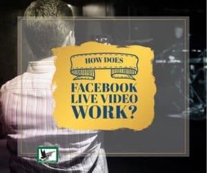 How Does Facebook Live Video Work