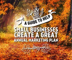 A Guide to Help Small Businesses Create a Great Annual Marketing Plan