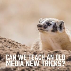 Can We Teach an Old Media New Tricks?