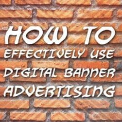 How to Effectively Use Digital Banner Advertising