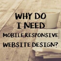 Why do I need Mobile Responsive Website Design